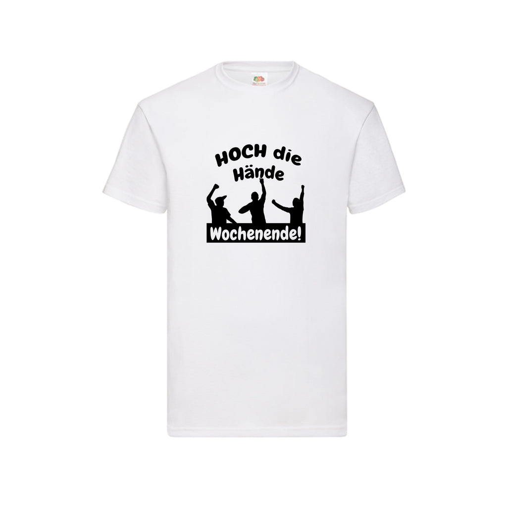 HOCH die Hände - Wochenende! T-Shirt