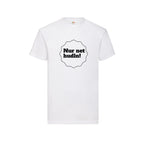 Nur net hudln! T-Shirt