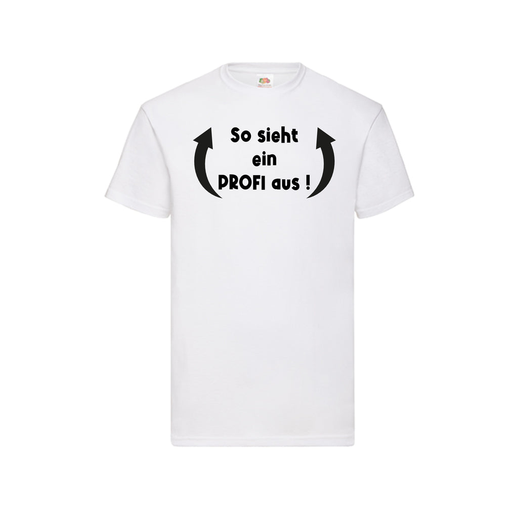 So sieht ein PROFI aus! T-Shirt